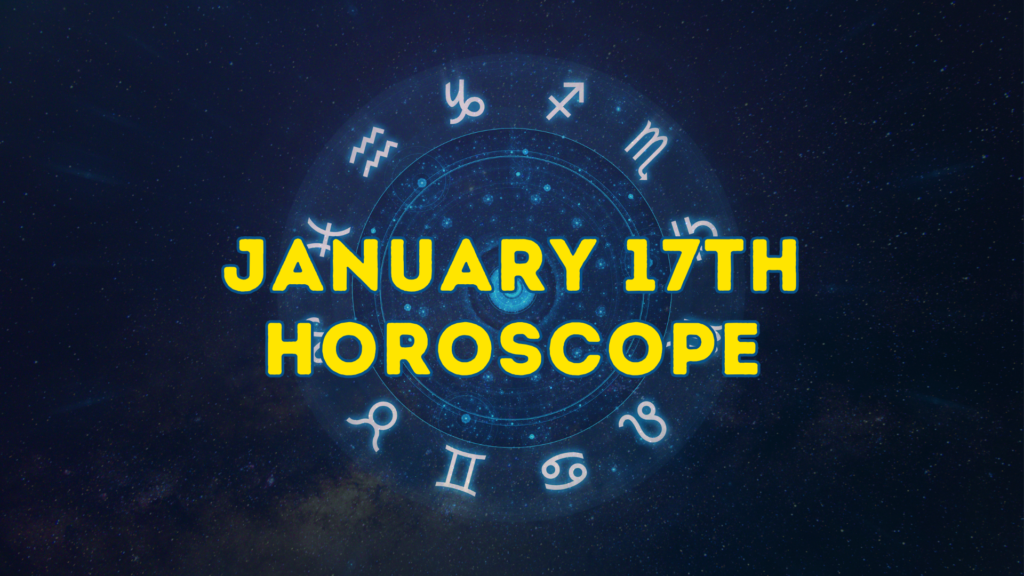 January 17th Horoscope