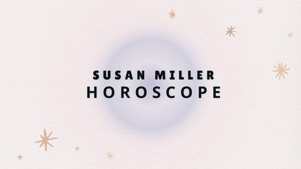 Susan Miller Horoscope – A Complete Guide